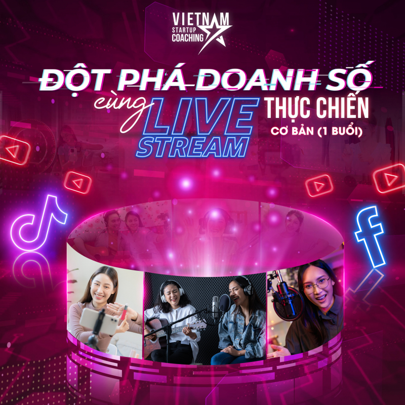 ĐỘT PHÁ DOANH SỐ CÙNG LIVESTREAM THỰC CHIẾN