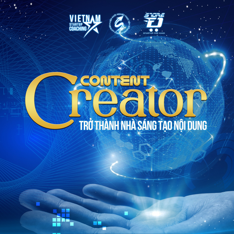 CONTENT CREATOR - TRỞ THÀNH NHÀ SÁNG TẠO NỘI DUNG