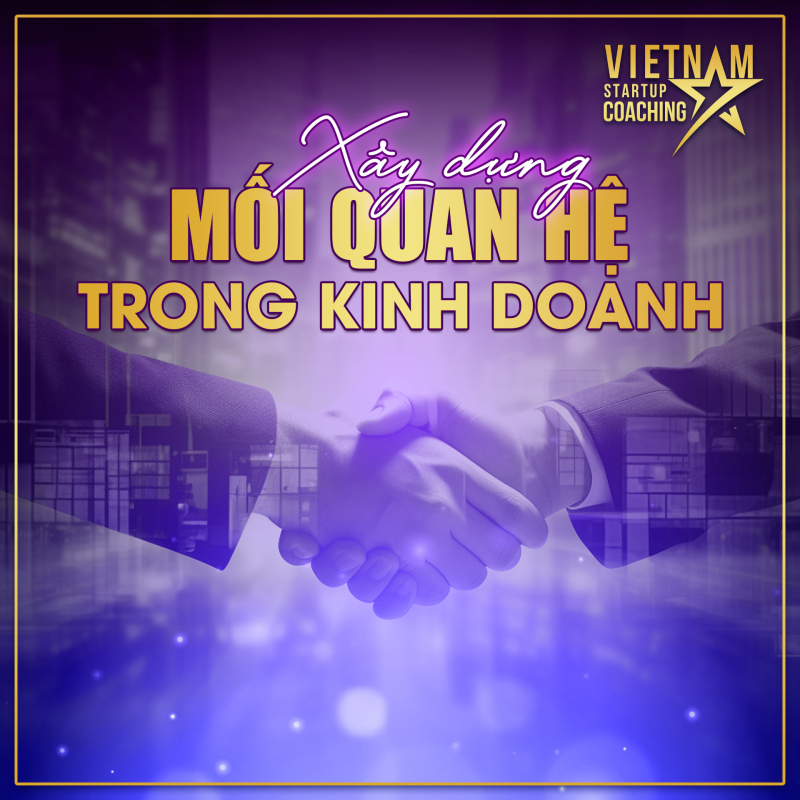 XÂY DỰNG MỐI QUAN HỆ TRONG KINH DOANH